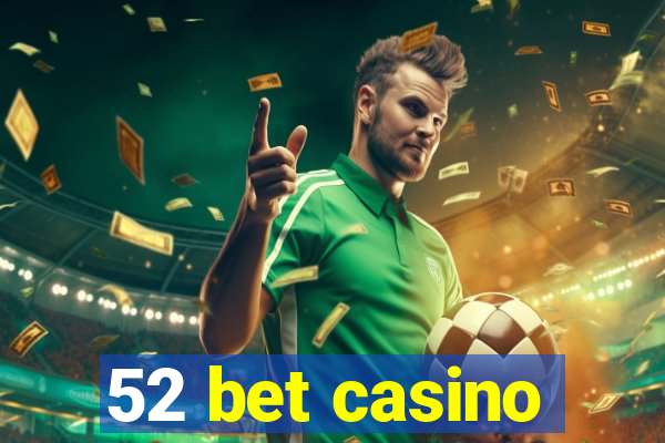 52 bet casino